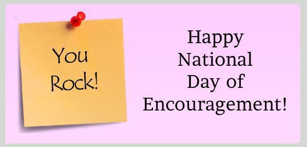 Happy National Day of Encouragement